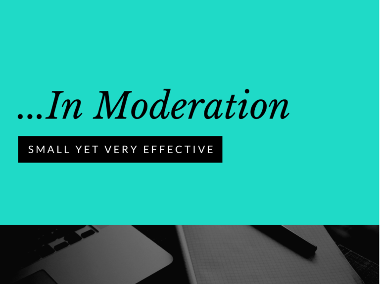 …In Moderation