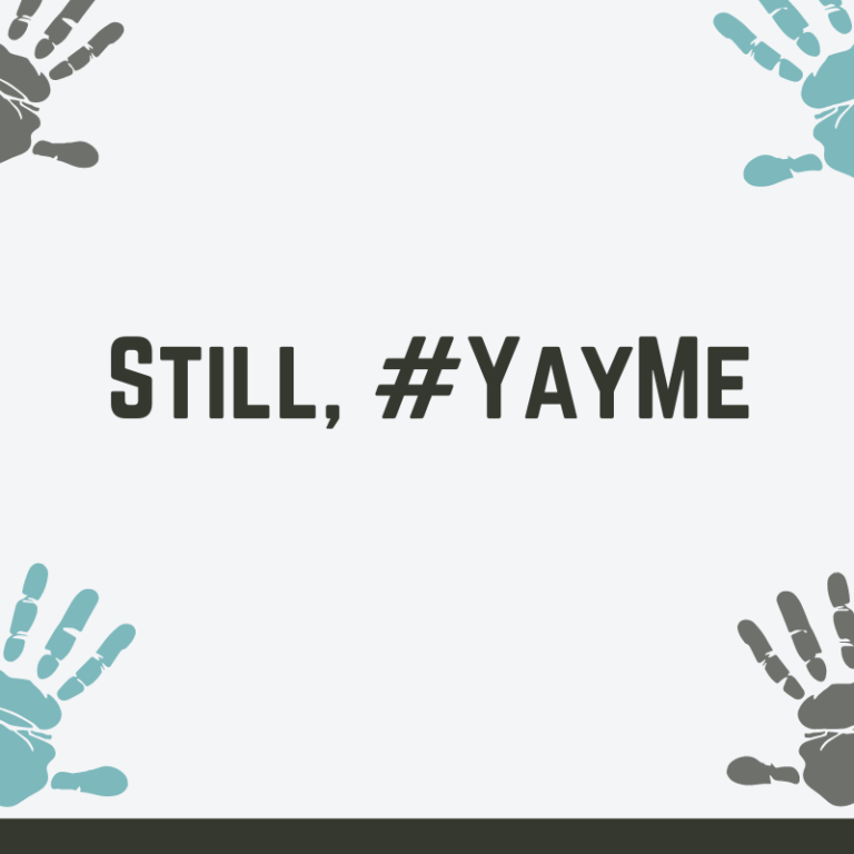 Still, #YayMe